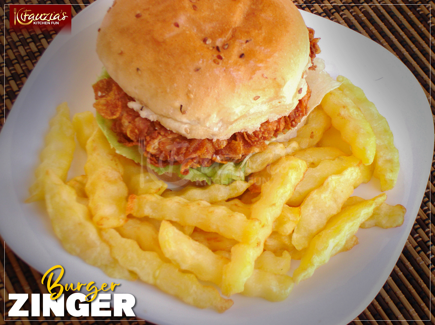 Zinger Burger - Fauzia's Kitchen Fun
